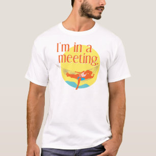 T-shirt Je suis lors d'une réunion