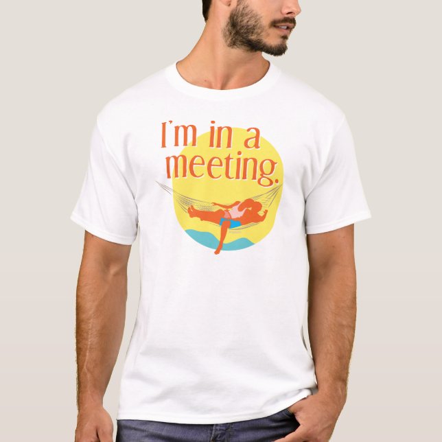 T-shirt Je suis lors d'une réunion (Devant)