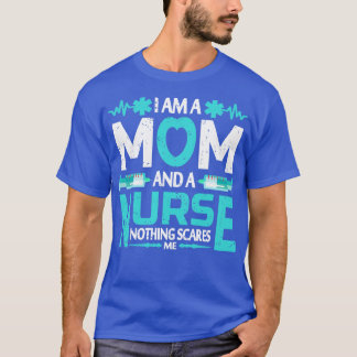 T-shirt Je suis maman et infirmière Rien ne me fait peur F