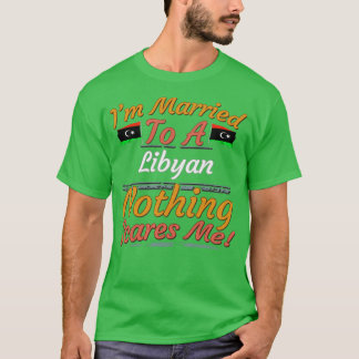 T-shirt Je suis marié à un Libyen Rien ne me fait peur Cad