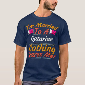 T-shirt Je suis marié à un Qatarien rien ne me fait peur c