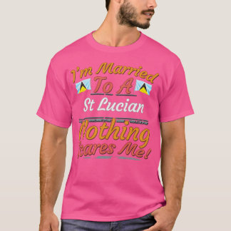 T-shirt Je Suis Marié À Un Saint-Lucien Rien Ne Me Fait Pe