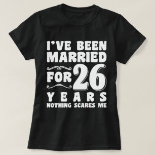 T-shirt Je suis marié depuis 26 ans mariage fête drôle