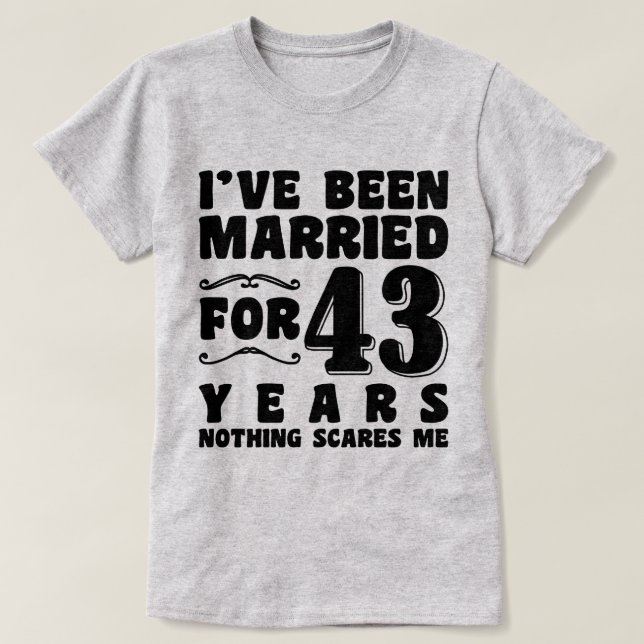 T-shirt Je Suis Marié Depuis 43 Ans Avec Un Couple (Design devant)
