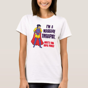 T-shirt Je suis massothérapeute. Quel est ton super pouvo