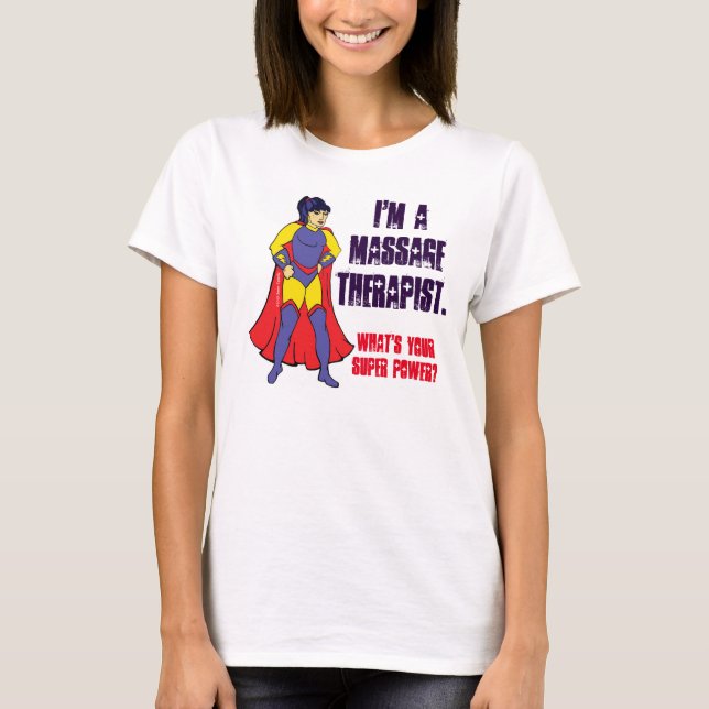 T-shirt Je suis massothérapeute. Quel est ton super pouvoi (Devant)