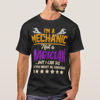 T-shirt Je suis Mécanicien et non Magicien Citation Concep