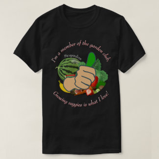 T-shirt Je suis membre du garden club amour légume Dk