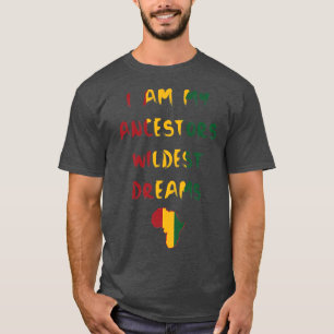 T-shirt Je Suis Mes Ancêtres Le Rêve Le Plus Fier L'Histor