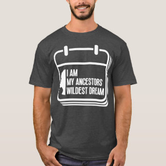 T-shirt Je Suis Mes Ancêtres Le Rêve Le Plus Sauvage 5