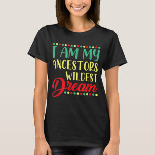 T-shirt Je Suis Mes Ancêtres Le Rêve Le Plus Sauvage Drôle