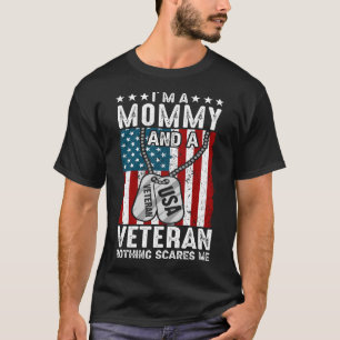 T-shirt Je suis MOMMY et un vétéran rien ne me fait peur