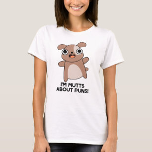 T-shirt Je suis Mutts à propos de Puns Drôle Chien Pun