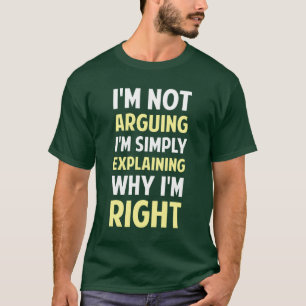 T-shirt Je suis ne discutant pas moi explique