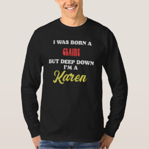 T-shirt Je suis née Claire mais au fond je suis une Karen