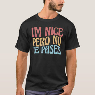 T-shirt Je suis Nice Pero No Te Pases Drôle Anglo-Espagnol