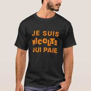 T-shirt Je suis Nicolas Qui Paie (polices orange)
