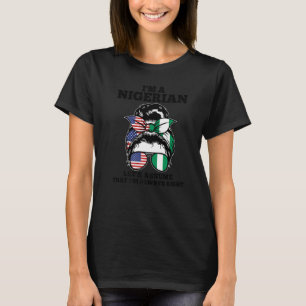 T-shirt Je suis nigérian supposons que j'ai toujours raiso
