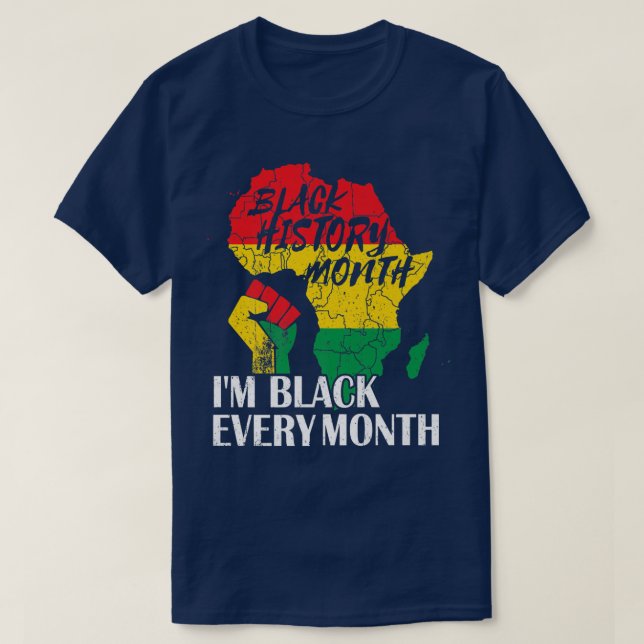 T-shirt Je suis Noir chaque mois Mois de l'Histoire Noire  (Design devant)