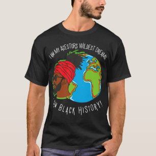 T-shirt Je Suis Noir Histoire Mois Ancêtres Les Rêves Les