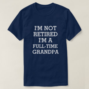 T-shirt Je suis non retiré moi suis un grand-papa à plein