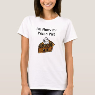 T-shirt Je suis Nutty pour Pecan Pie