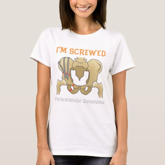 T-shirt Je suis Osteotomy vissé de Periacetabular (Devant)