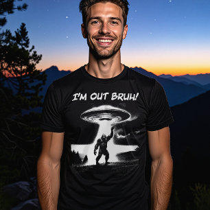 T-shirt Je suis Out Bruh ! OVNI Bigfoot pour les objets pl