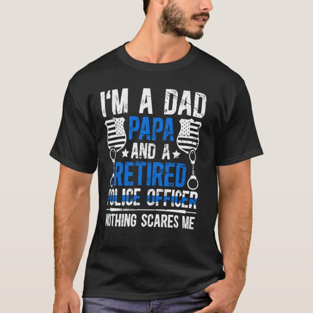 T-shirt Je suis Papa Papa et un policier retraité (Devant)