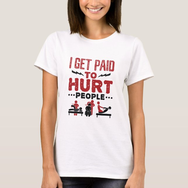 T-shirt Je suis payé pour faire du mal aux gens (Devant)