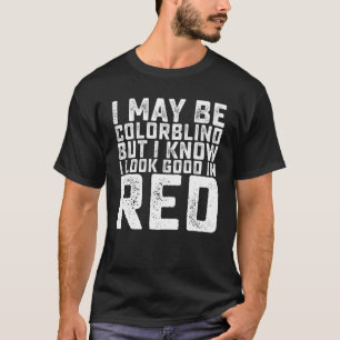 T-shirt Je suis peut-être daltonien mais je sais que je su