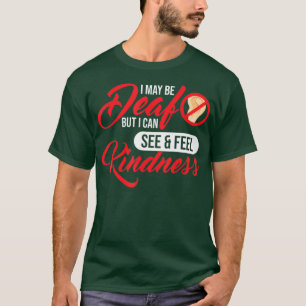 T-shirt Je Suis Peut-Être Sourd, Mais Je Vois Sentiment So