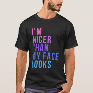 T-shirt Je Suis Plus Sympa Que Ce Que Mon Visage Cherche À