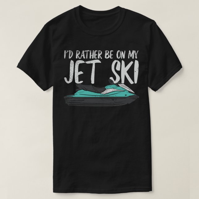 T-shirt Je Suis Plutôt Sur Mon Jet Ski (Design devant)