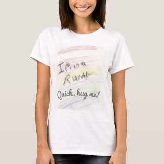 T-shirt Je suis pressé ! Embrasse-moi !