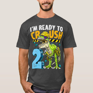 T-shirt Je suis prêt à écraser 2 Dinosaur Construction 2èm