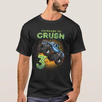 T-shirt Je suis prêt à écraser 3 Camion Monster 3 ans Vieu