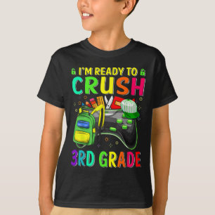 T-shirt Je suis prêt à écraser 3e année Ck à l'école Vidéo