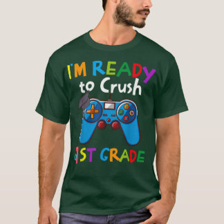 T-shirt Je suis prêt à écraser la 1ère année de retour à l