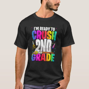 T-shirt Je suis prêt à écraser la 2e année de retour à l'é