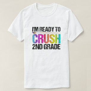 T-shirt Je suis prêt à écraser la 2e année de retour à l'é