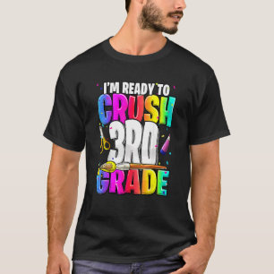 T-shirt Je suis prêt à écraser la 3e année de retour à l'é