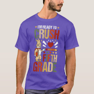 T-shirt Je Suis Prêt À Écraser La Cinquième Année De Retou