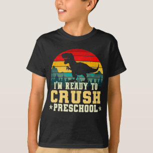 T-shirt Je suis prêt à écraser la maternelle