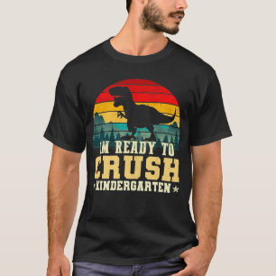 T-shirt Je suis prêt à écraser la maternelle