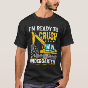 T-shirt Je suis prêt à écraser la maternelle Construction