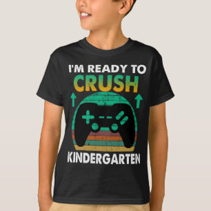 T-shirt Je suis prêt à écraser la maternelle Jeu vidéo Ret