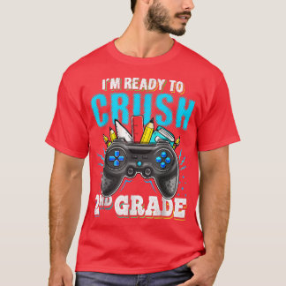 T-shirt Je suis prêt à écraser la vidéo de la 2e année de