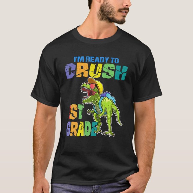 T-shirt Je Suis Prêt À Écraser Le Dinosaure De 1Ere Année  (Devant)