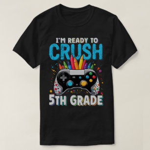 T-shirt Je suis prêt à écraser le gamer de 5e année de ret